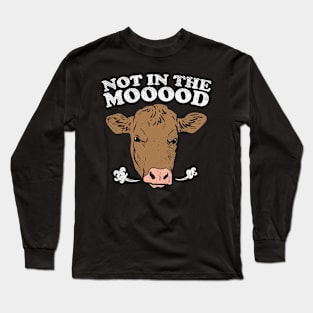 Not In The Mooood Long Sleeve T-Shirt